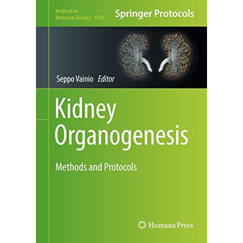 Kidney Organogenesis: Methods and Protocols [Hardcover]