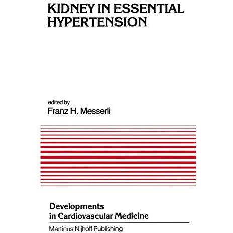 Kidney in Essential Hypertension: Proceedings of the Course on the Kidney in Ess [Paperback]