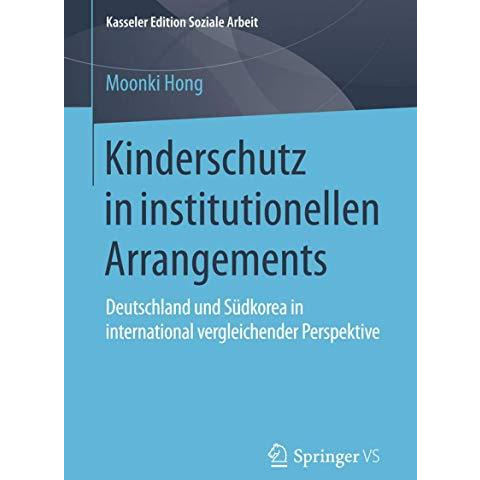 Kinderschutz in institutionellen Arrangements: Deutschland und S?dkorea in inter [Paperback]