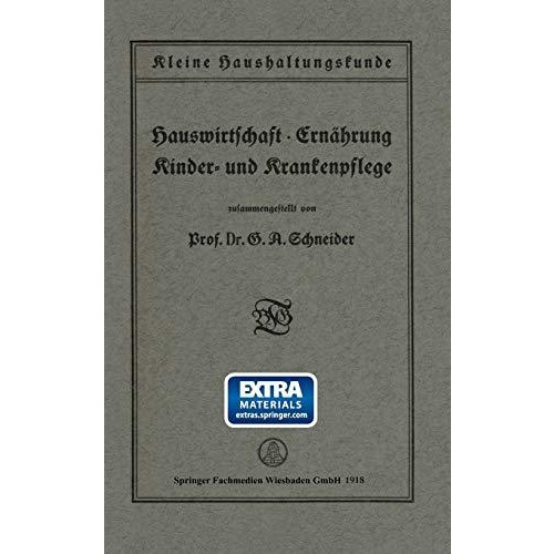 Kleine Haushaltungskunde: Hauswirtschaft ? Ern?hrung, Kinder- und Krankenpflege [Paperback]