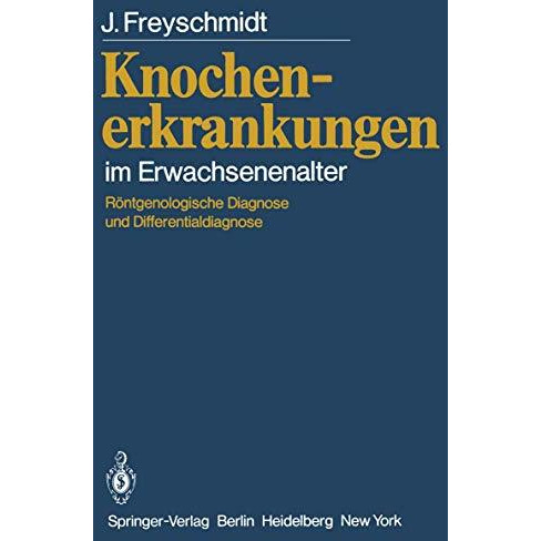 Knochenerkrankungen im Erwachsenenalter: R?ntgenologische Diagnose und Different [Paperback]