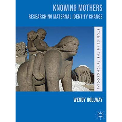 Knowing Mothers: Researching Maternal Identity Change [Paperback]