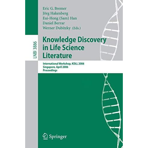 Knowledge Discovery in Life Science Literature: International Workshop, KDLL 200 [Paperback]