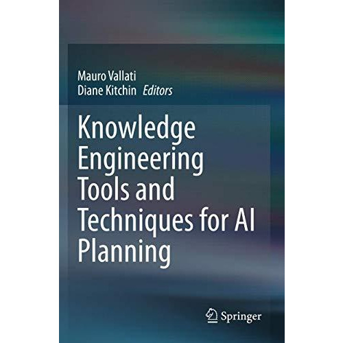 Knowledge Engineering Tools and Techniques for AI Planning [Paperback]