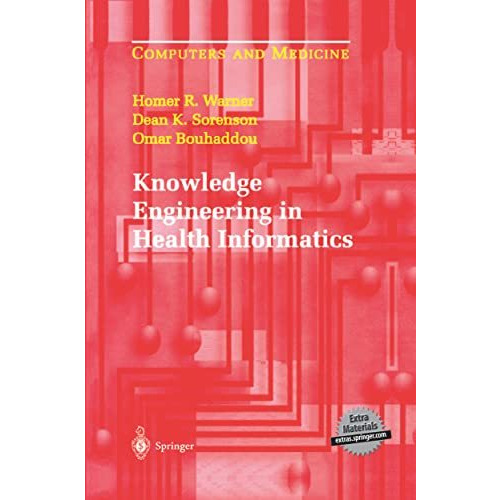 Knowledge Engineering in Health Informatics [Hardcover]