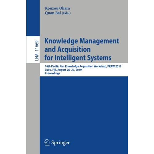 Knowledge Management and Acquisition for Intelligent Systems: 16th Pacific Rim K [Paperback]