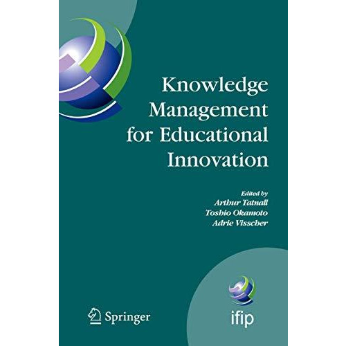 Knowledge Management for Educational Innovation: IFIP WG 3.7 7th Conference on I [Hardcover]