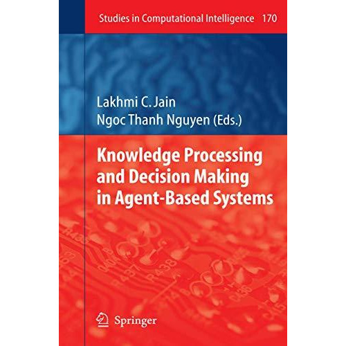 Knowledge Processing and Decision Making in Agent-Based Systems [Hardcover]