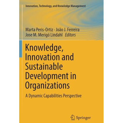 Knowledge, Innovation and Sustainable Development in Organizations: A Dynamic Ca [Paperback]