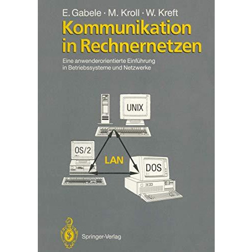 Kommunikation in Rechnernetzen: Eine anwenderorientierte Einf?hrung in Betriebss [Paperback]