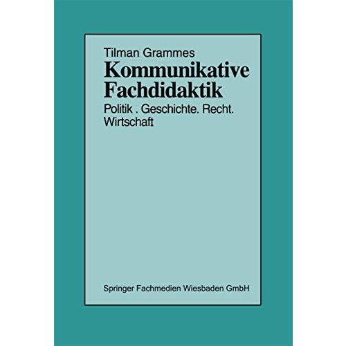 Kommunikative Fachdidaktik: Politik  Geschichte  Recht  Wirtschaft [Paperback]