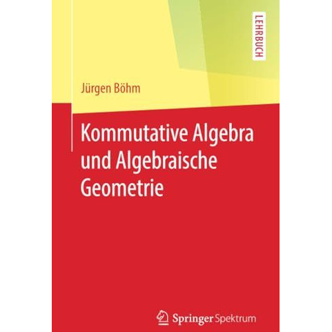 Kommutative Algebra und Algebraische Geometrie [Paperback]