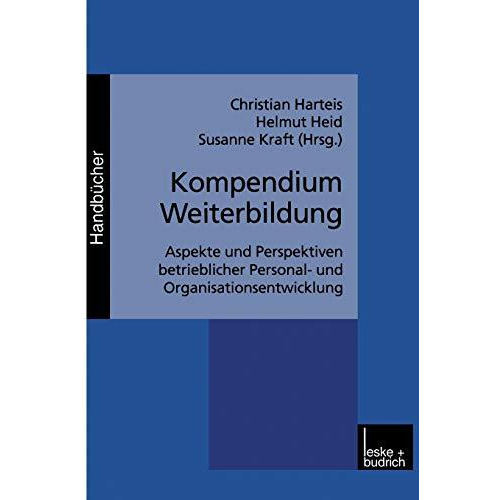 Kompendium Weiterbildung: Aspekte und Perspektiven betrieblicher Personal- und O [Paperback]