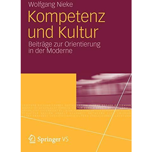 Kompetenz und Kultur: Beitr?ge zur Orientierung in der Moderne [Paperback]