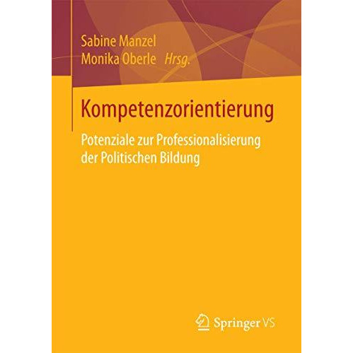 Kompetenzorientierung: Potenziale zur Professionalisierung der Politischen Bildu [Paperback]