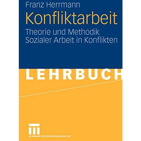 Konfliktarbeit: Theorie und Methodik Sozialer Arbeit in Konflikten [Paperback]