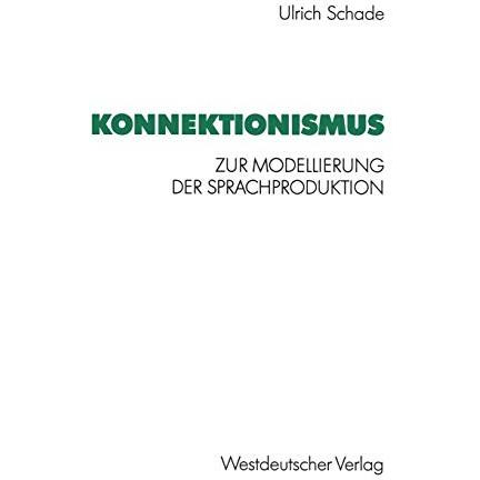 Konnektionismus: Zur Modellierung der Sprachproduktion [Paperback]