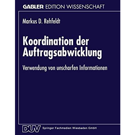 Koordination der Auftragsabwicklung: Verwendung von unscharfen Informationen [Paperback]