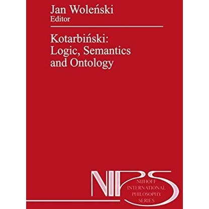 KotarbiDski: Logic, Semantics and Ontology [Paperback]