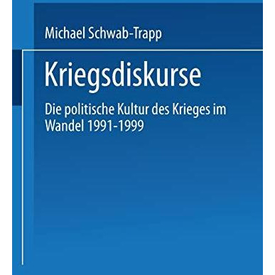 Kriegsdiskurse: Die politische Kultur des Krieges im Wandel 19911999 [Paperback]