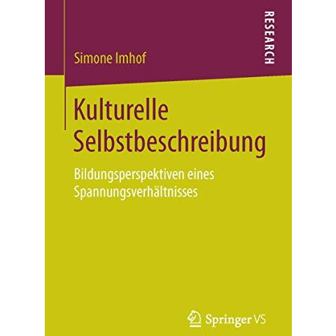 Kulturelle Selbstbeschreibung: Bildungsperspektiven eines Spannungsverh?ltnisses [Paperback]