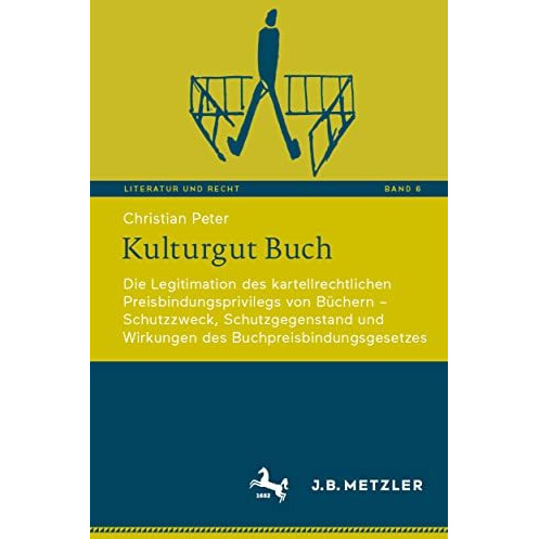 Kulturgut Buch: Die Legitimation des kartellrechtlichen Preisbindungsprivilegs v [Paperback]