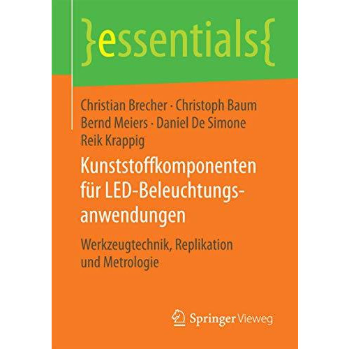 Kunststoffkomponenten f?r LED-Beleuchtungsanwendungen: Werkzeugtechnik, Replikat [Paperback]