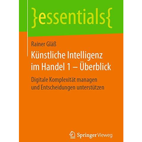 K?nstliche Intelligenz im Handel 1  ?berblick: Digitale Komplexit?t managen und [Paperback]