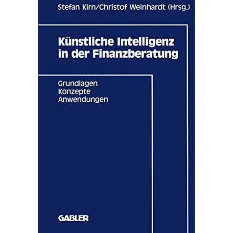 K?nstliche Intelligenz in der Finanzberatung: Grundlagen  Konzepte  Anwendunge [Paperback]