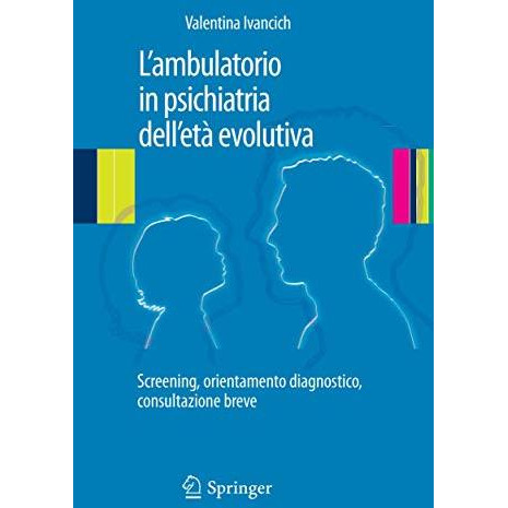 Lambulatorio in psichiatria dell'et? evolutiva: Screening, orientamento diagnos [Paperback]