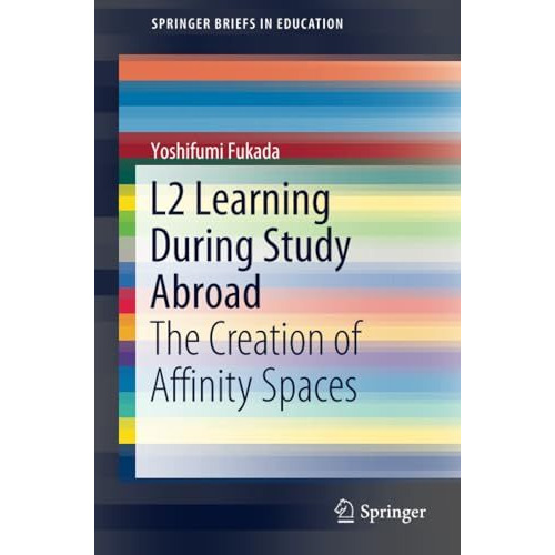 L2 Learning During Study Abroad: The Creation of Affinity Spaces [Paperback]