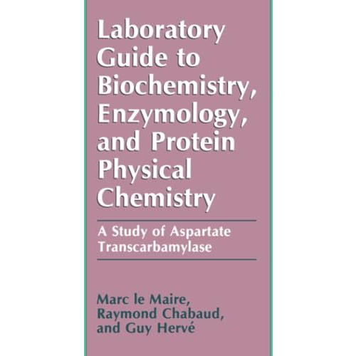 Laboratory Guide to Biochemistry, Enzymology, and Protein Physical Chemistry: A  [Paperback]