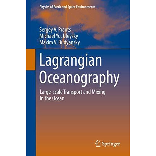 Lagrangian Oceanography: Large-scale Transport and Mixing in the Ocean [Hardcover]