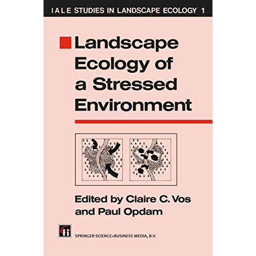 Landscape Ecology of a Stressed Environment [Paperback]