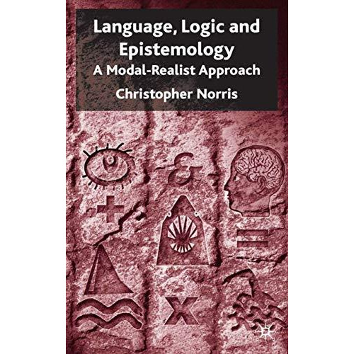 Language, Logic and Epistemology: A Modal-Realist Approach [Hardcover]