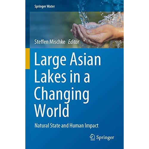 Large Asian Lakes in a Changing World: Natural State and Human Impact [Paperback]