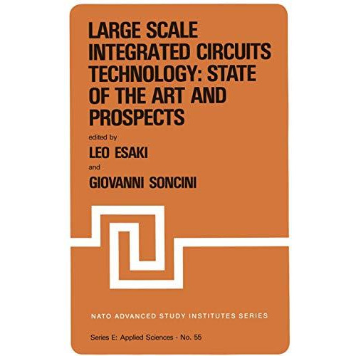 Large Scale Integrated Circuits Technology: State of the Art and Prospects: Proc [Paperback]