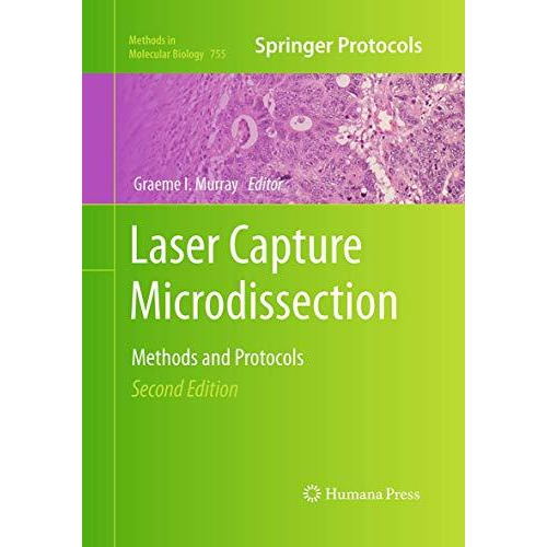 Laser Capture Microdissection: Methods and Protocols [Paperback]