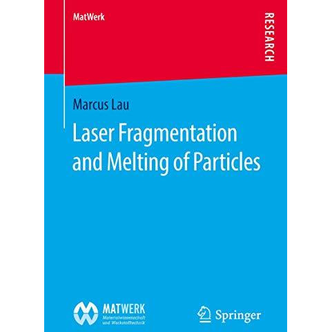 Laser Fragmentation and Melting of Particles [Paperback]