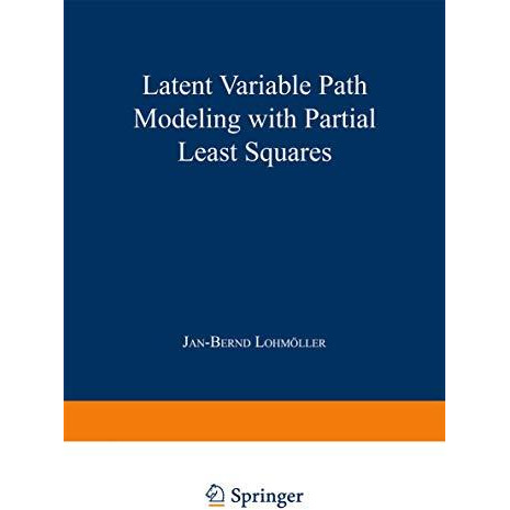 Latent Variable Path Modeling with Partial Least Squares [Paperback]