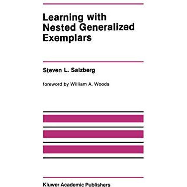 Learning with Nested Generalized Exemplars [Hardcover]