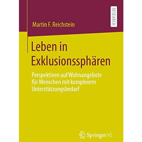 Leben in Exklusionssph?ren: Perspektiven auf Wohnangebote f?r Menschen mit kompl [Paperback]