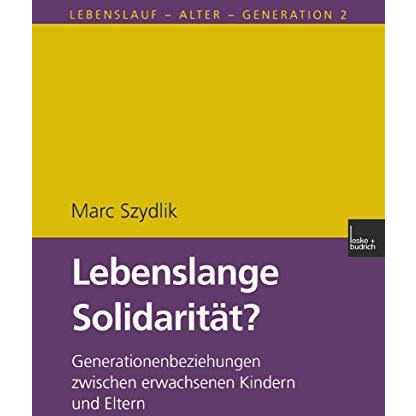 Lebenslange Solidarit?t?: Generationenbeziehungen zwischen erwachsenen Kindern u [Paperback]