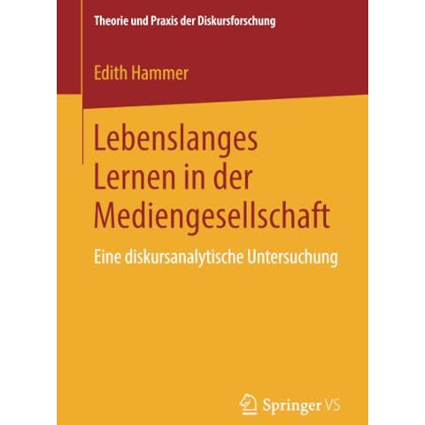 Lebenslanges Lernen in der Mediengesellschaft: Eine diskursanalytische Untersuch [Paperback]