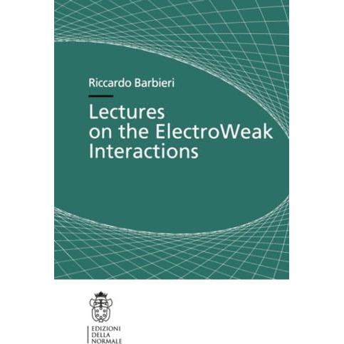 Lectures on the ElectroWeak Interactions [Paperback]