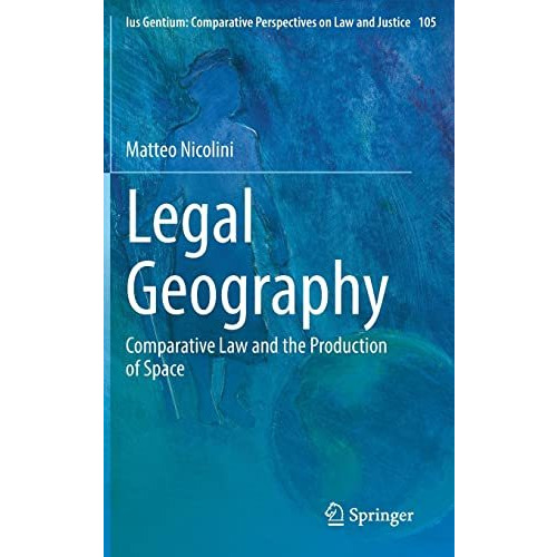 Legal Geography: Comparative Law and the Production of Space [Hardcover]