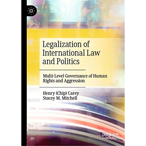 Legalization of International Law and Politics: Multi-Level Governance of Human  [Hardcover]