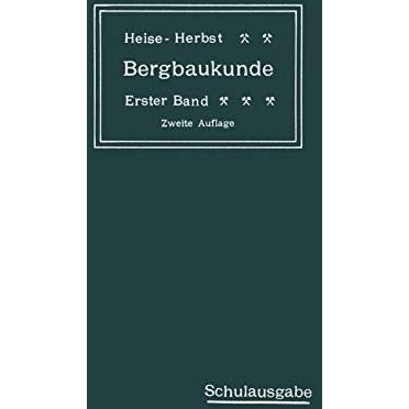 Lehrbuch der Bergbaukunde mit besonderer Ber?cksichtigung des Steinkohlenbergbau [Paperback]