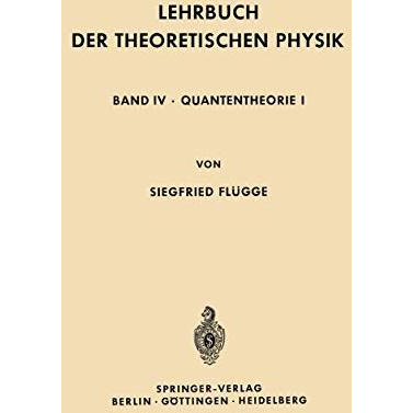 Lehrbuch der Theoretischen Physik: Band IV ? Quantentheorie I [Paperback]