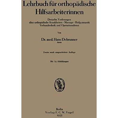 Lehrbuch f?r orthop?dische Hilfsarbeiterinnen: Dreizehn Vorlesungen ?ber orthop? [Paperback]